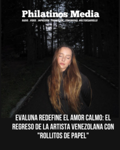 Evaluna Redefine el Amor Calmo: El Regreso de la Artista Venezolana con «ROLLITOS DE PAPEL»