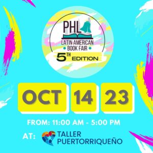 Celebrando la Herencia, Literatura, y culturala Hispana: 5/a. Feria Latinoamericana del Libro en Philadlphia 2023