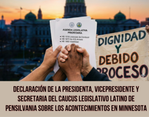 Declaración de la presidenta, vicepresidente y secretaria del Caucus Legislativo Latino de Pensilvania sobre los acontecimientos en Minnesota