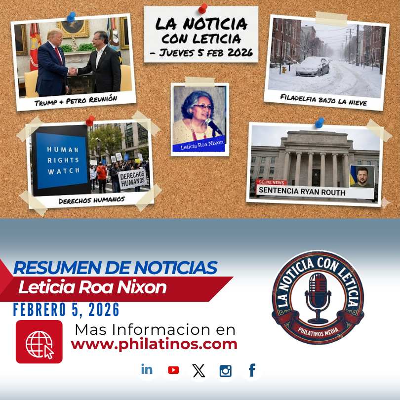 Filadelfia Intransitable y Tensión en Latinoamérica: Resumen 5 Feb