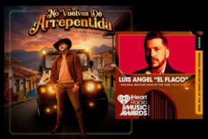 Tras su Éxito en los iHeart Radio, Luis Ángel «El Flaco» Estrena «No Vuelvas de Arrepentida