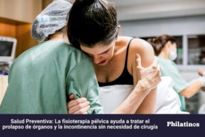 Salud Preventiva: La fisioterapia pélvica ayuda a tratar el prolapso de órganos y la incontinencia sin necesidad de cirugía