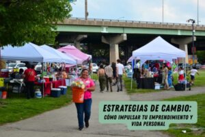 Estrategias de cambio: Cómo impulsar tu emprendimiento y vida personal