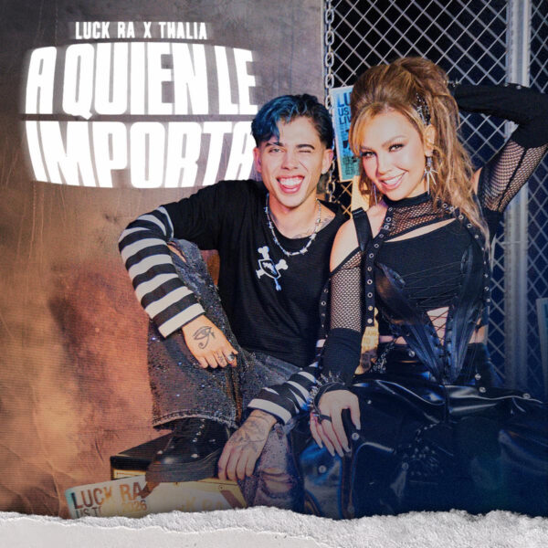 Thalia y Luck Ra reinterpretan el clásico «A quién le importa» al ritmo de cuarteto argentino
